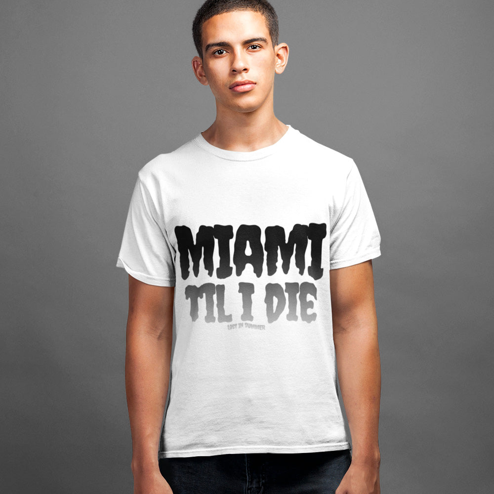 Miami Til I Die Men's T-Shirt