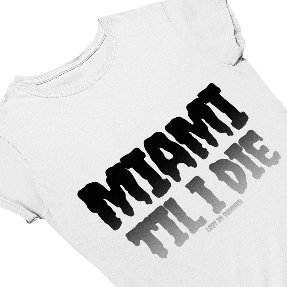 Miami Til I Die Women's White T-Shirt