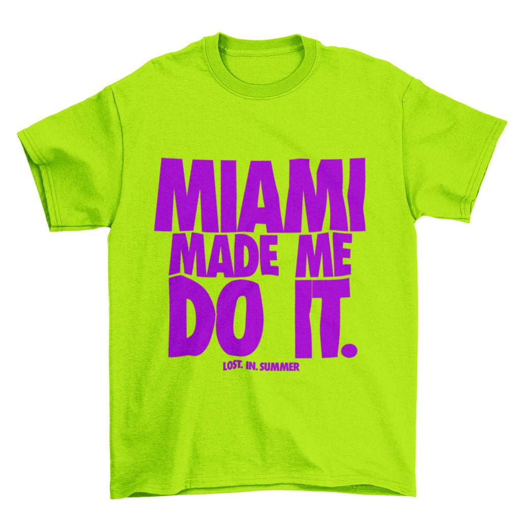 Miami Made Me Do It Neon Men&#39;s T-Shirt